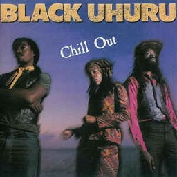 Black Uhuru Chill Out