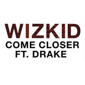 Wizkid Come Closer